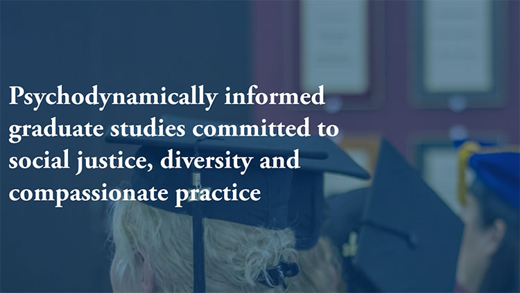 psychodynamically informed graduate studies committed to social justice diversity and compassionate practice