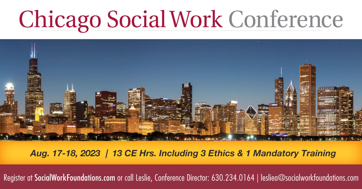 Chicago Social Work Conference 13 CE Hours Social Work Foundations